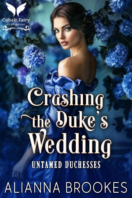 Crashing the Duke’s Wedding: A Historical Regency Romance Novel (Untamed Duchesses Book 1)