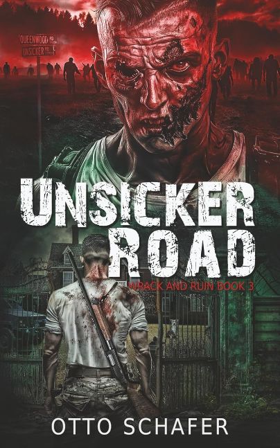 Unsicker Road: A Zombie Apocalypse Thriller (Wrack and Ruin)